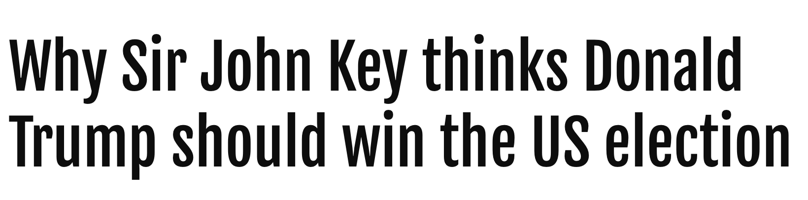 At the end of the day we'll always have John Key